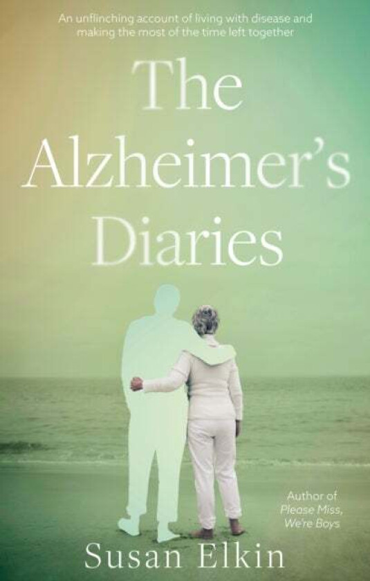 The Alzheimer's Diaries av Susan Elkin