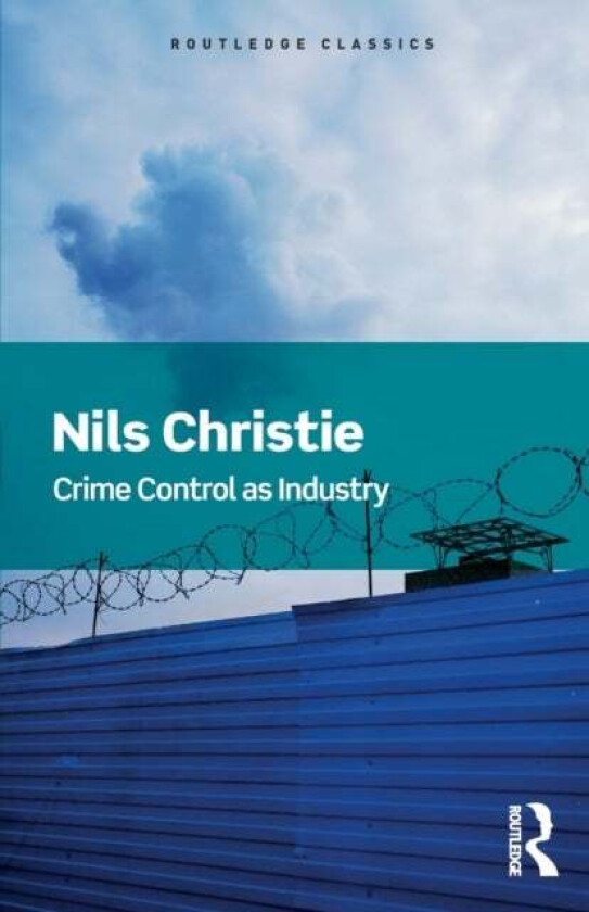 Crime Control As Industry av Nils Christie