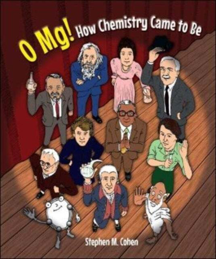 O Mg! How Chemistry Came To Be av Stephen M (-) Cohen