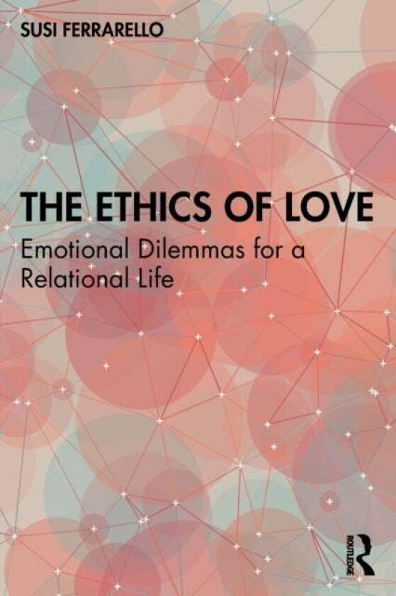 The Ethics of Love av Susi (California State University East Bay USA) Ferrarello