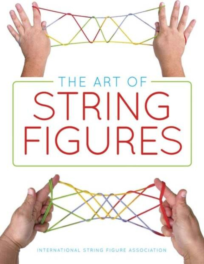The Art of String Figures av 0 International String Figure Association