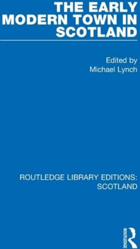 The Early Modern Town in Scotland