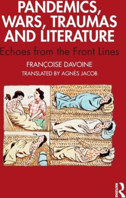 Pandemics, Wars, Traumas and Literature av Francoise Davoine