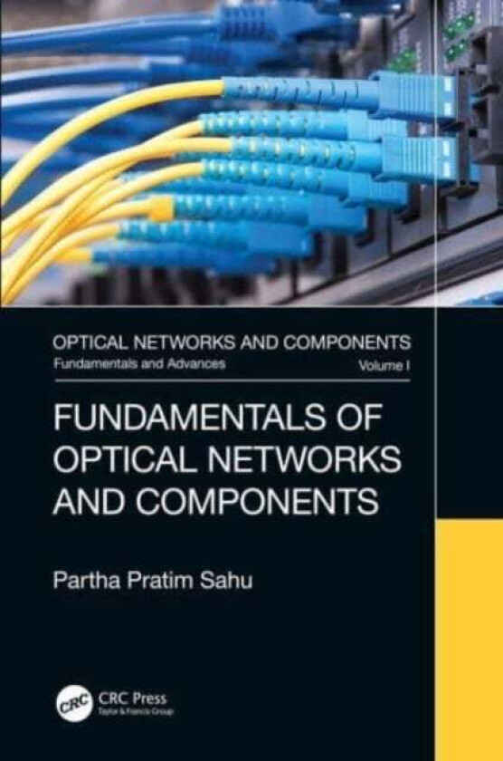 Fundamentals of Optical Networks and Components av Partha Pratim Sahu
