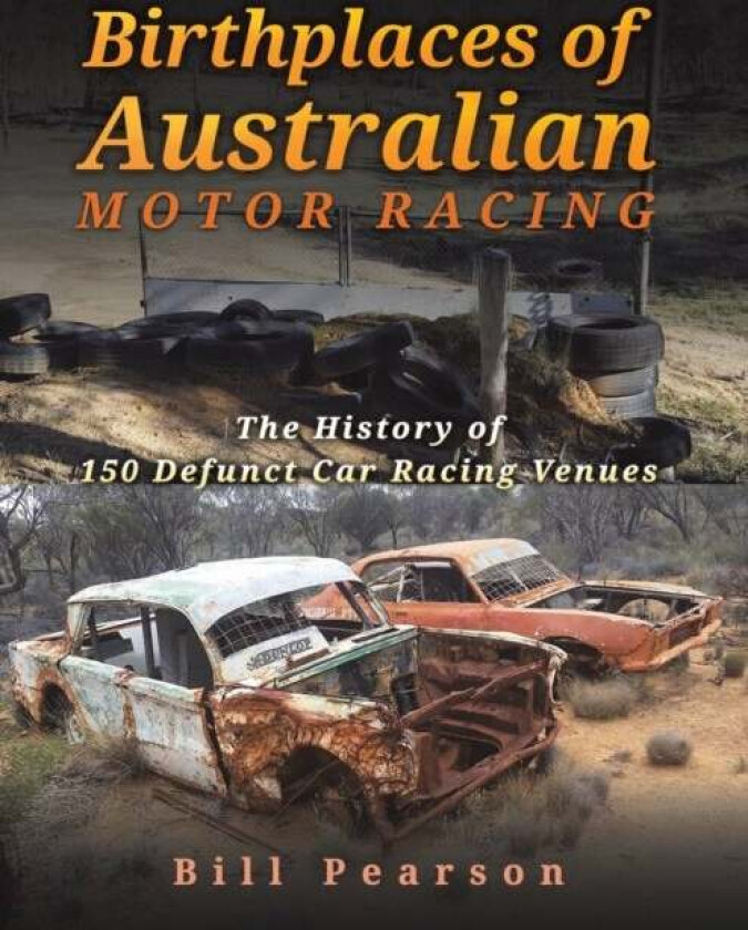 Birthplaces of Australian Motor Racing av Bill Pearson