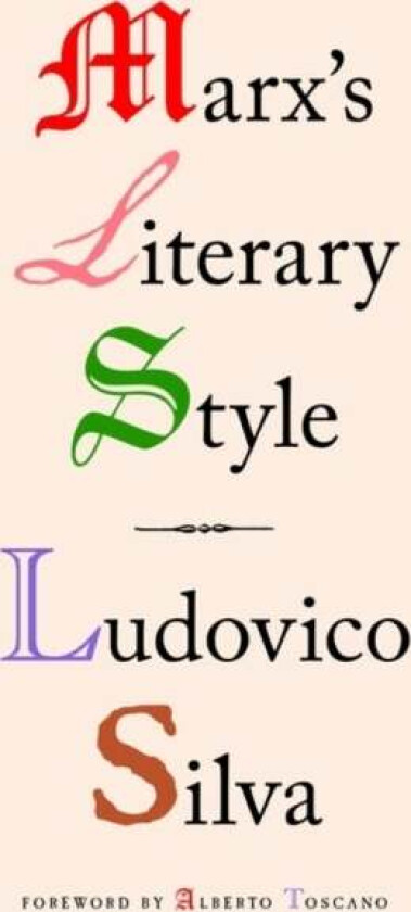 Marx's Literary Style av Ludovico Silva