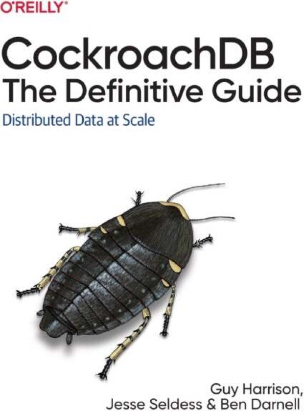 CockroachDB: The Definitive Guide av Guy Harrison, Jesse Seldess, Ben Darnell