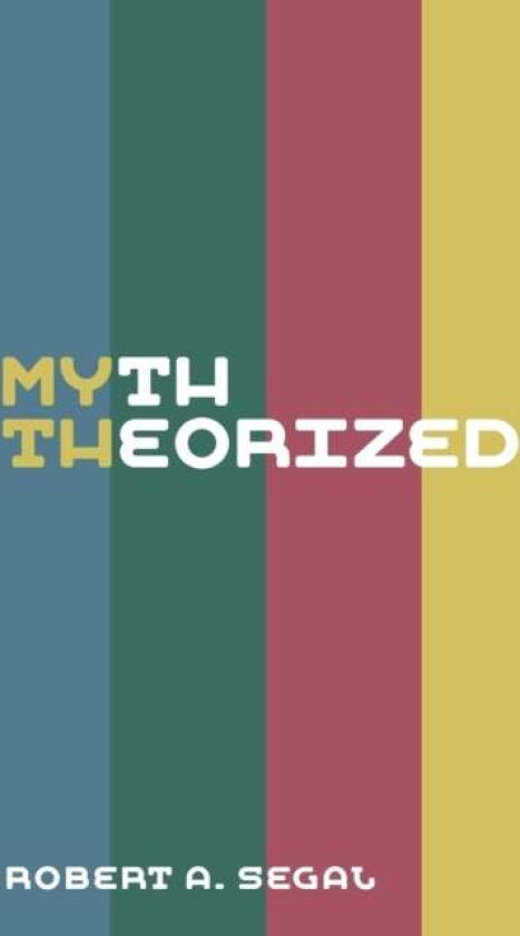 Myth Theorized av Robert Alan Segal