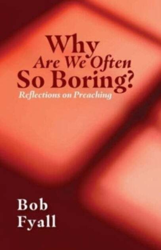 Why Are We Often So Boring? av Bob Fyall