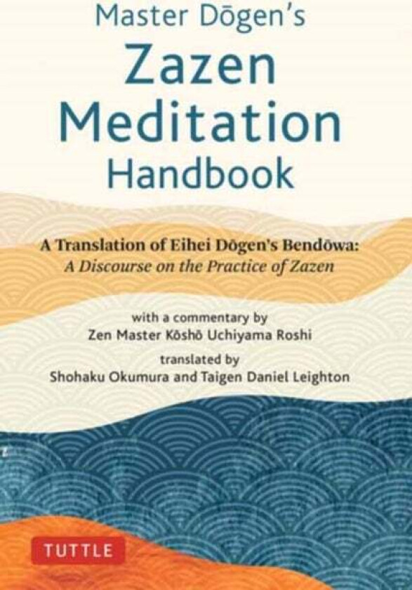 Master Dogen's Zazen Meditation Handbook av Eihei Dogen