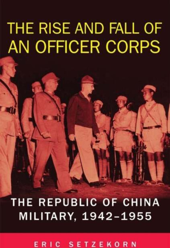 The Rise and Fall of an Officer Corps av Eric Setzekorn