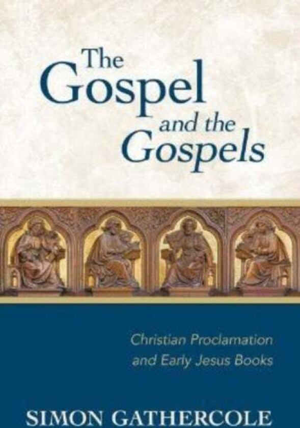Gospel and the Gospels av Simon J Gathercole