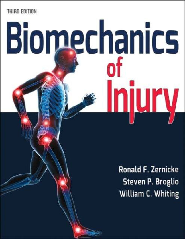 Biomechanics of Injury av Ronald F. Zernicke, Steven P. Broglio, Whiting