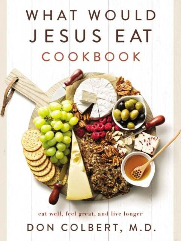 What Would Jesus Eat Cookbook av Don Colbert