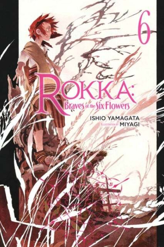 Rokka: Braves of the Six Flowers Vol. 6 (light novel) av Ishio Yamagata