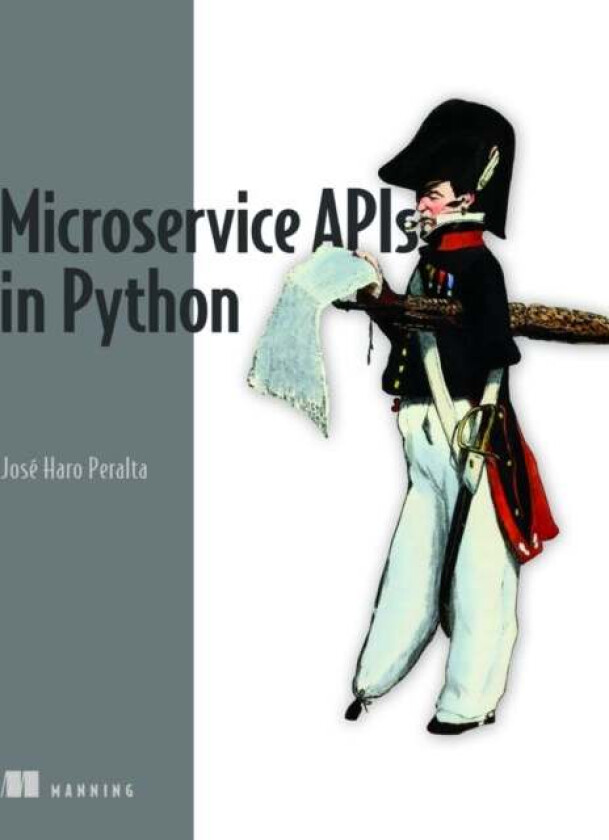 Microservice APIs in Python av Jose Peralta