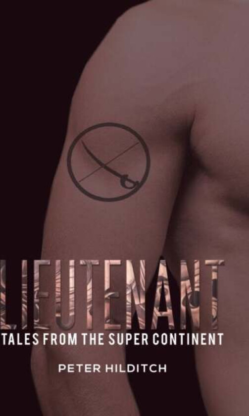 Lieutenant: Tales from the Super Continent av Peter Hilditch
