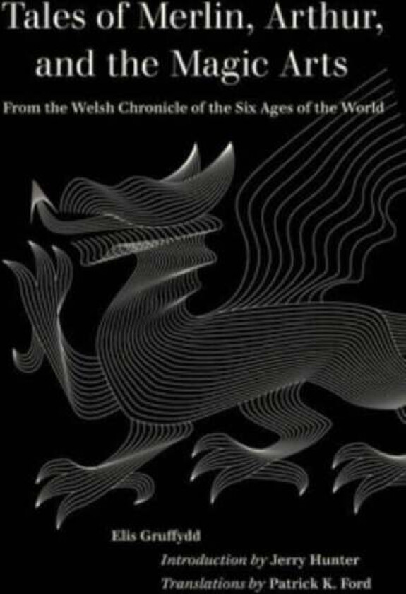 Tales of Merlin, Arthur, and the Magic Arts av Elis Gruffydd