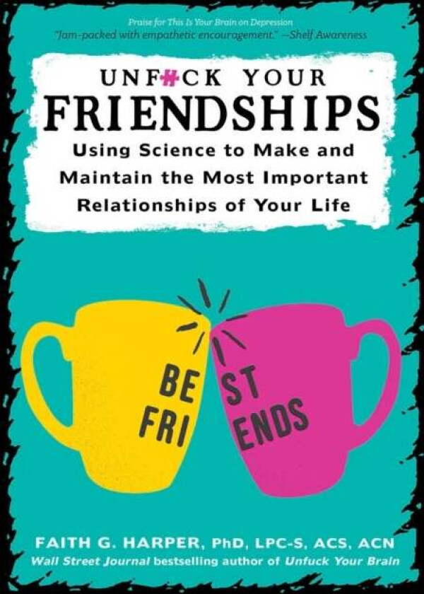 Unfuck Your Friendships av Faith G. Harper