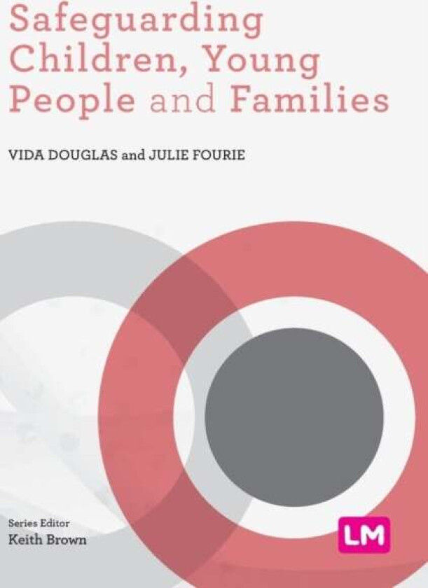 Safeguarding Children, Young People and Families av Vida Douglas, Julie Fourie