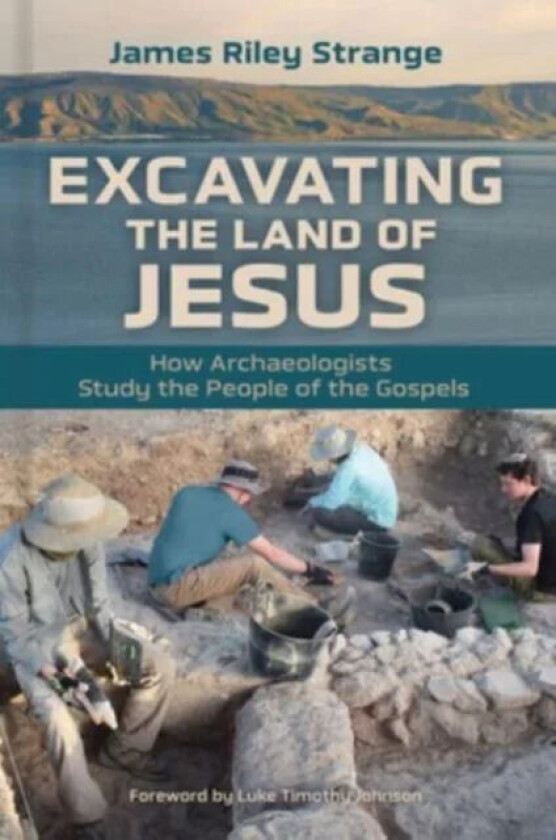 Excavating the Land of Jesus av James Riley Strange