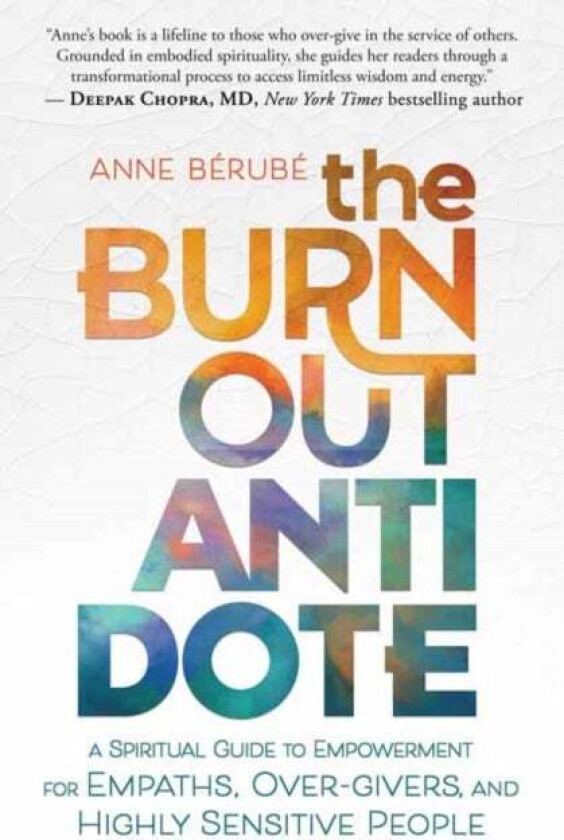 The Burnout Antidote av Anne Berube