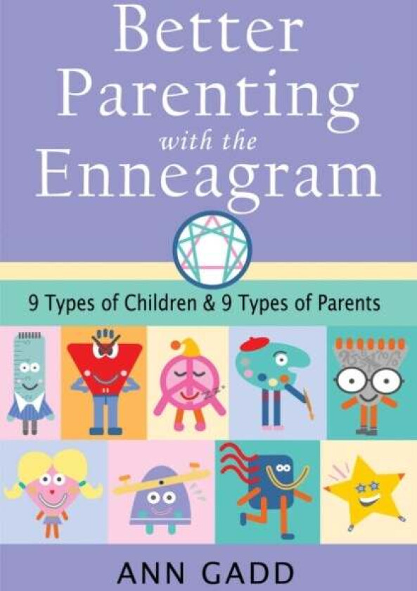 Better Parenting with the Enneagram av Ann Gadd