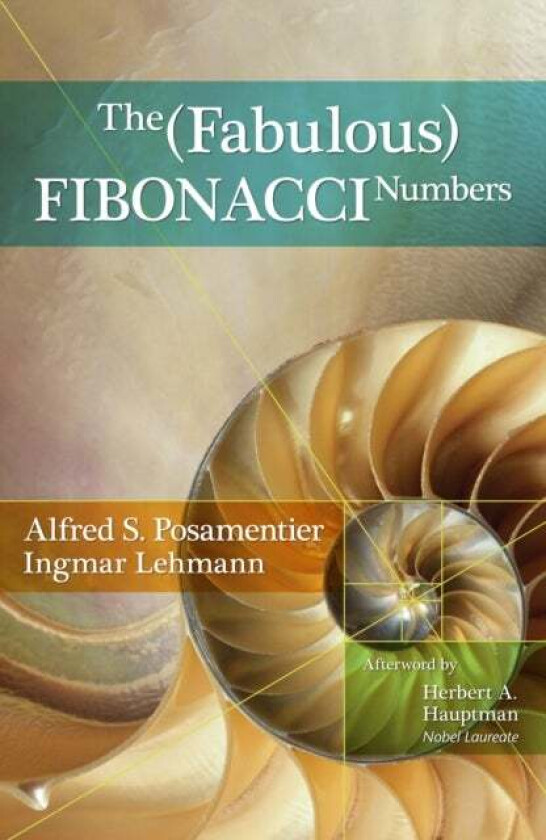 The Fabulous Fibonacci Numbers av Alfred S. Posamentier, Ingmar Lehmann