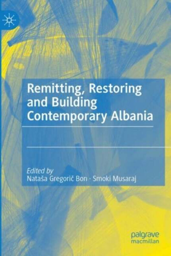 Remitting, Restoring and Building Contemporary Albania