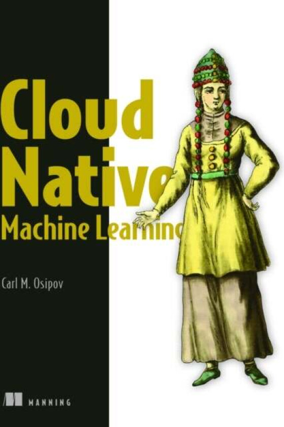 MLOps Engineering at Scale av Carl Osipov