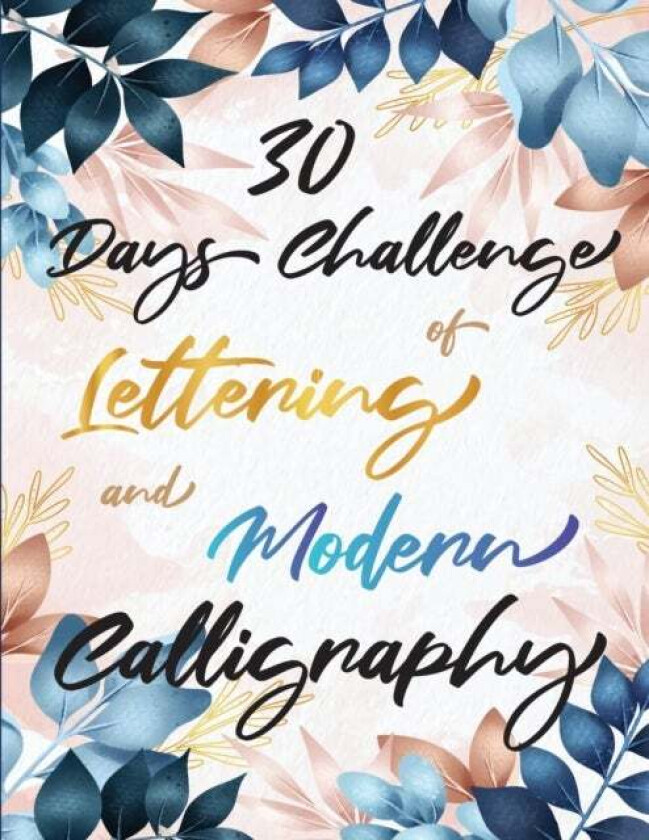 30 Days Challenge of Lettering and Modern Calligraphy av Penciol Press