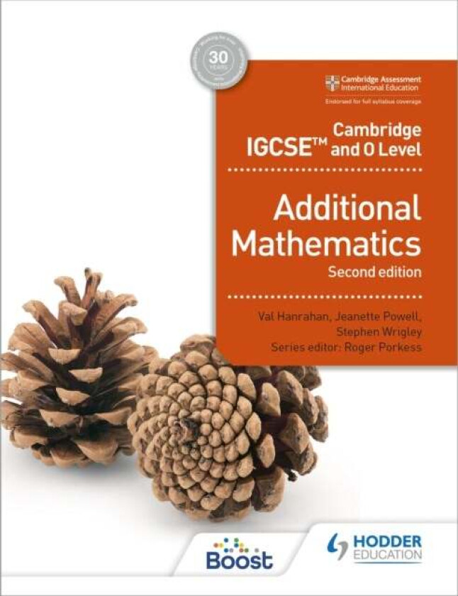 Cambridge IGCSE and O Level Additional Mathematics Second edition av Val Hanrahan, Jeanette Powell, Stephen Wrigley