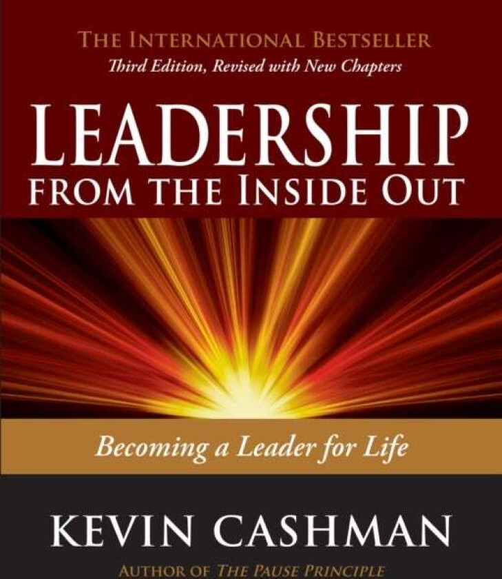 Leadership from the Inside Out av Kevin Cashman