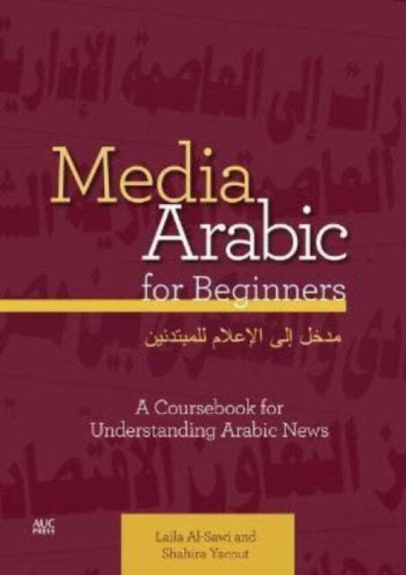 Media Arabic for Beginners av Laila Al-Sawi, Dr Shahira Yacout