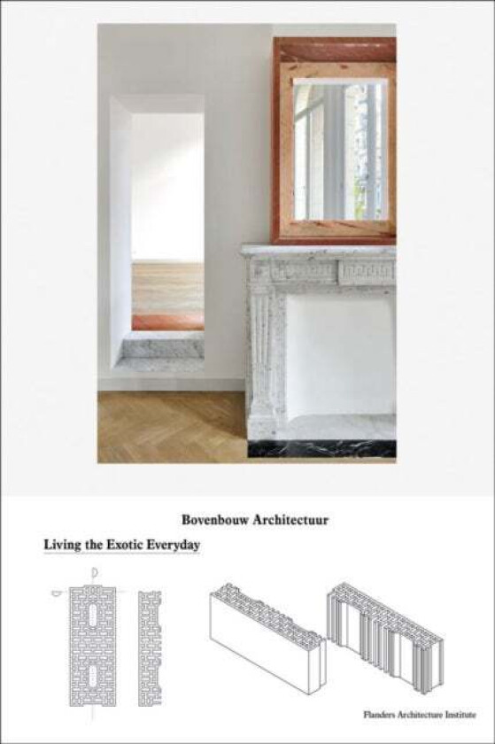 Bovenbouw Architectuur av Dirk Somers, Maarten Van Den Driessche, Bart Verschaffel