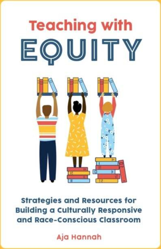 Teaching With Equity av Aja Hannah