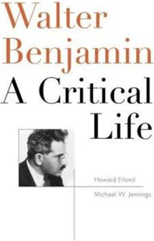 Walter Benjamin av Howard Eiland, Michael W. Jennings