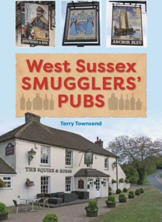 West Sussex Smugglers' Pubs av Terry Townsend