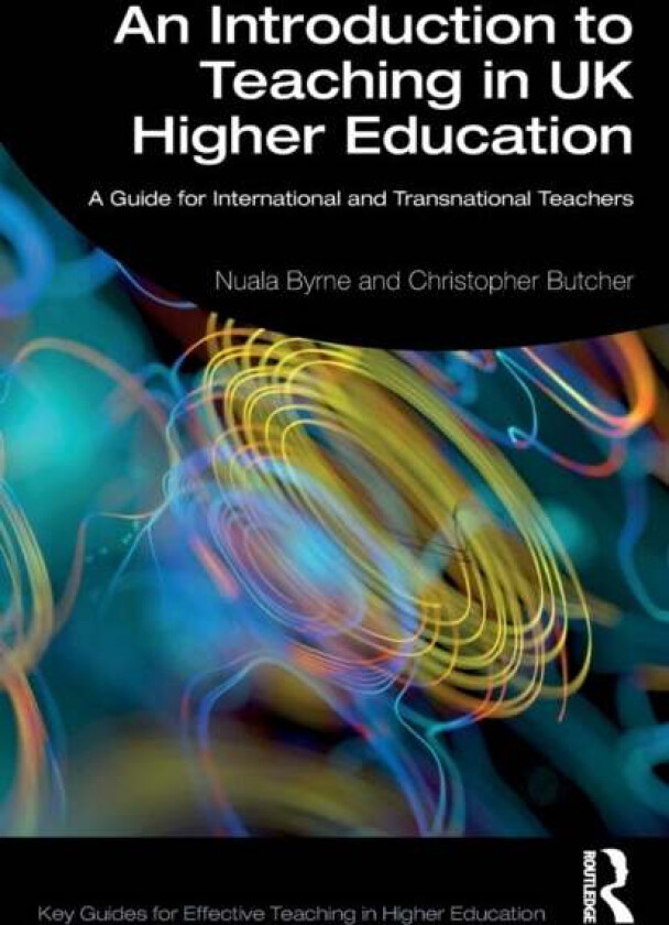 An Introduction to Teaching in UK Higher Education av Nuala Byrne, Christopher (Leeds University UK) Butcher