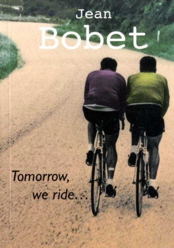 Tomorrow, We Ride av Jean Bobet