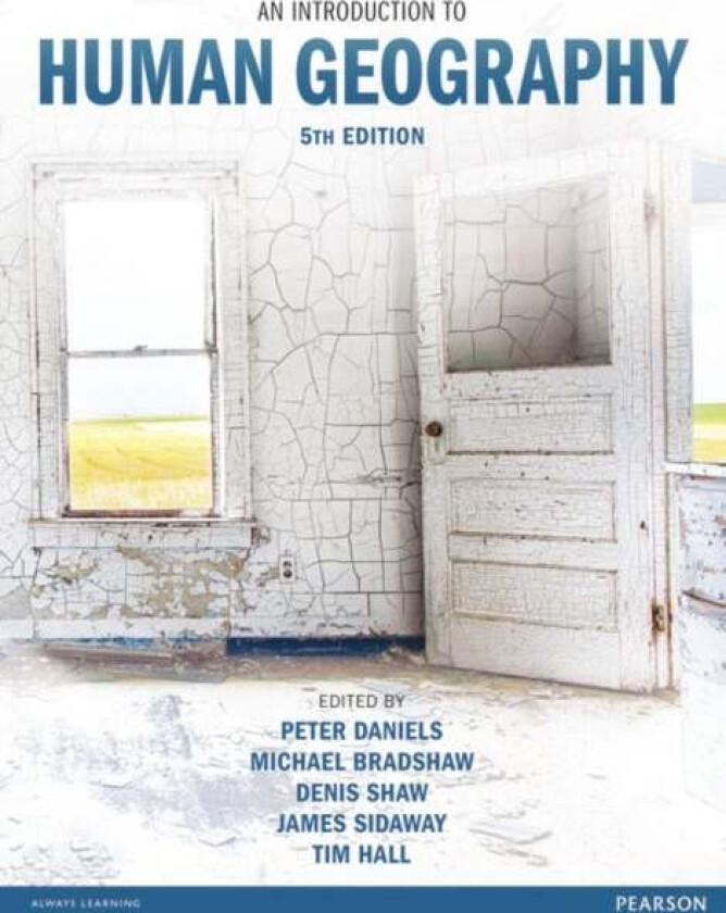 Introduction to Human Geography, An av Peter Daniels, Michael Bradshaw, Denis Shaw, James Sidaway, Tim Hall