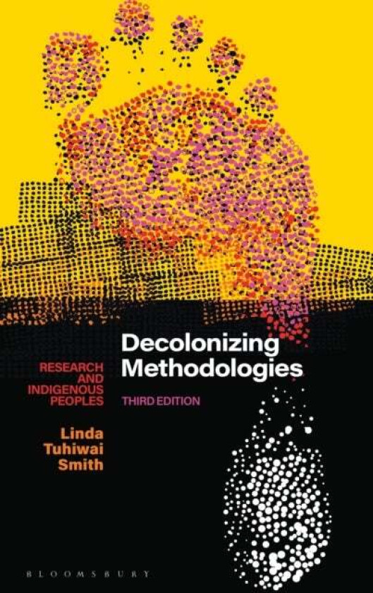Decolonizing Methodologies av Linda Tuhiwai (University of Waikato New Zealand) Smith