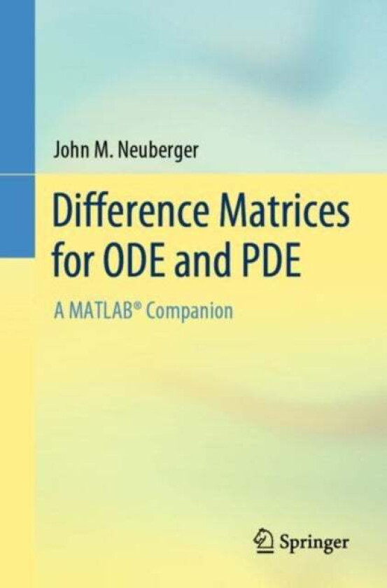 Difference Matrices for ODE and PDE av John M. Neuberger