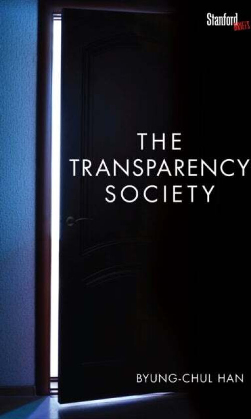 The Transparency Society av Byung-Chul Han