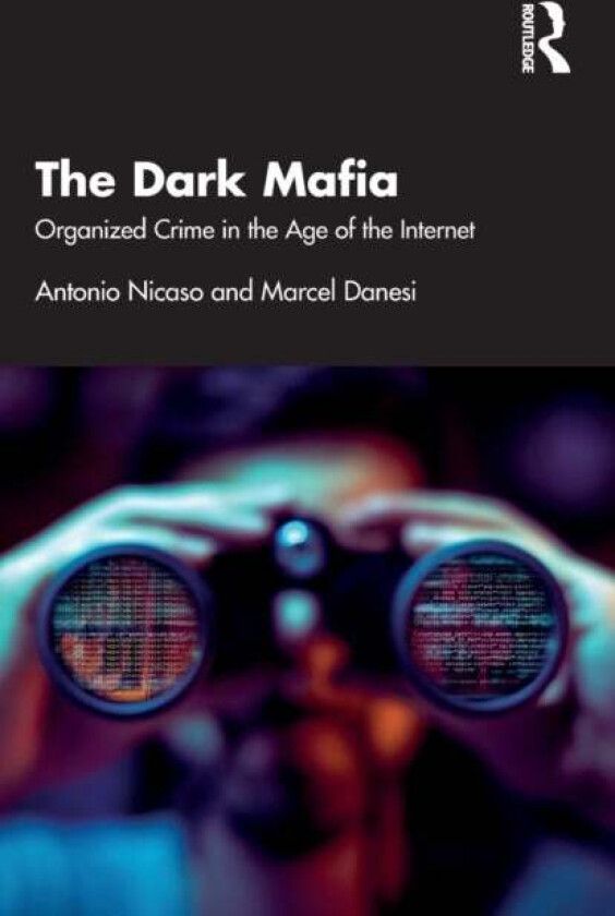 The Dark Mafia av Antonio Nicaso, Marcel Danesi