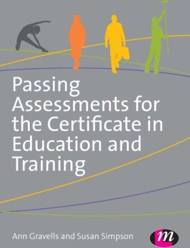 Passing Assessments for the Certificate in Education and Training av Ann Gravells, Susan Simpson