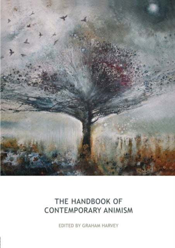 The Handbook of Contemporary Animism av Graham (University of Winchester UK) Harvey