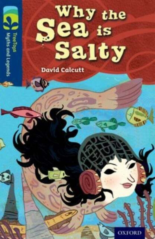 Oxford Reading Tree TreeTops Myths and Legends: Level 14: Why The Sea Is Salty av David Calcutt