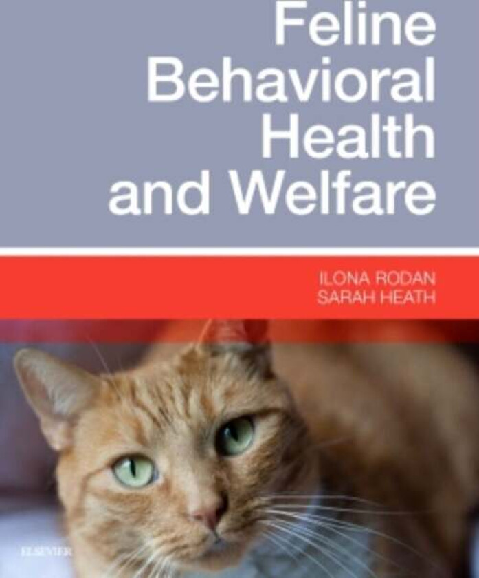 Feline Behavioral Health and Welfare av Ilona Rodan, Sarah BVSc DipECAWBM(BM) CCAB MRCVS (European Veterinary Specialist in Behavioural Medicine (Comp