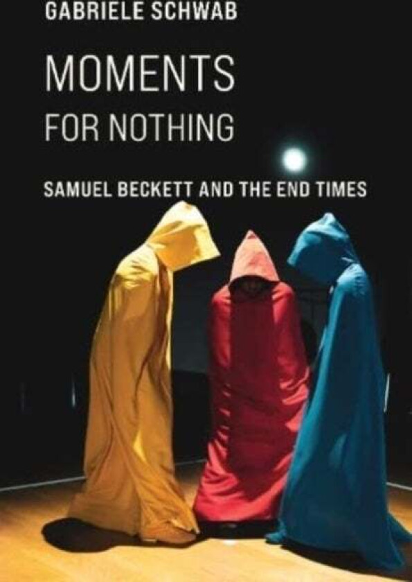 Moments for Nothing av Gabriele (Chancellor's Professor of English and Comparative Literature and Faculty Associate in Anthropology University of